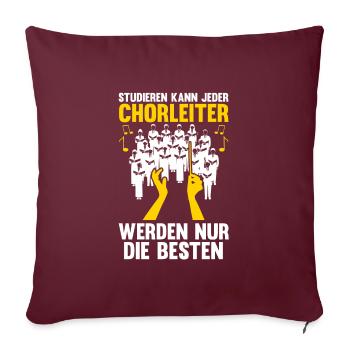 Chorleiter Beruf Chor Geschenk - Sofakissenbezug 45 x 45 cm - Burgunderrot - Vorne