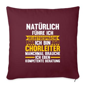 Chorleiter Beruf Chorleitung Geschenk - Sofakissenbezug 45 x 45 cm - Burgunderrot - Vorne