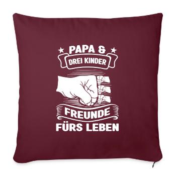 Papa 3 Kinder Drei Kinder Geschenk - Sofakissenbezug 45 x 45 cm - Burgunderrot - Vorne