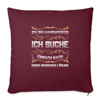 Handwerker Beruf Heimwerken Geschenk - Sofakissenbezug 45 x 45 cm - Burgunderrot - Vorne