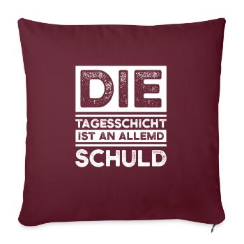 Schicht Arbeit Schichtarbeiter Geschenk - Sofakissenbezug 45 x 45 cm - Burgunderrot - Vorne
