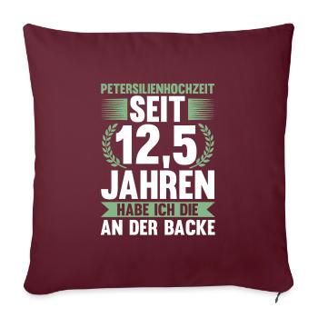 12,5 Jahre Ehe Ehemann Petersilienhochzeit Geschen - Sofakissenbezug 45 x 45 cm - Burgunderrot - Vorne