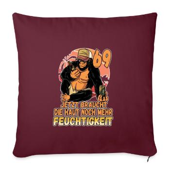 69 jetzt braucht die Haut mehr Feuchtigkeit 69. - Sofakissenbezug 45 x 45 cm - Burgunderrot - Vorne