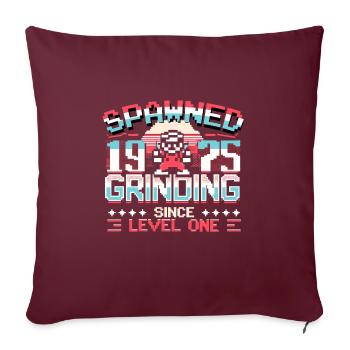 Spawned 1975 Grinding Since Level One Funny Gamer - Sofakissenbezug 45 x 45 cm - Burgunderrot - Vorne