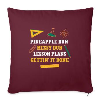 Pineapple Bun Messy Bun Lesson Plans Funny - Sofakissenbezug 45 x 45 cm - Burgunderrot - Vorne
