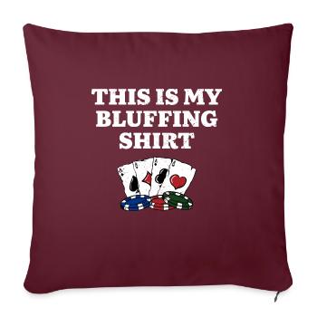 C’est Ma Chemise Bluffing Poker Hobby Poker - Housse de coussin décorative 45 x 45 cm - bordeaux - Devant