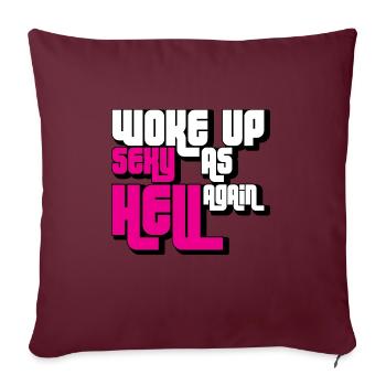 Woke Up Sexy As Hell Again Funny Self Confidence - Sofakissenbezug 45 x 45 cm - Burgunderrot - Vorne