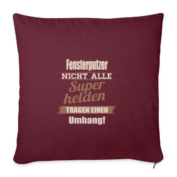 Fensterputzer Superhelden Geschenk Shirt - Sofakissenbezug 45 x 45 cm - Burgunderrot - Vorne