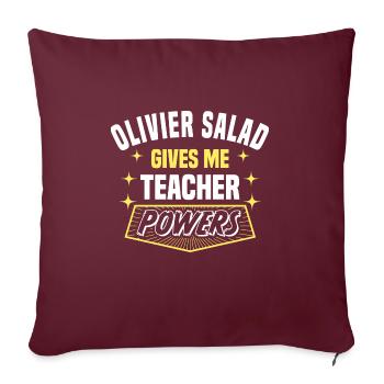 Olivier Salad Gives Me Teacher Powers Funny - Sofakissenbezug 45 x 45 cm - Burgunderrot - Vorne