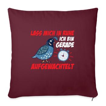 Lass Mich In Ruhe Ich Bin Gerade Aufgewachtelt - Sofakissenbezug 45 x 45 cm - Burgunderrot - Vorne