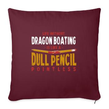 La vie sans bateau-dragon est comme un crayon terne - Housse de coussin décorative 45 x 45 cm - bordeaux - Devant
