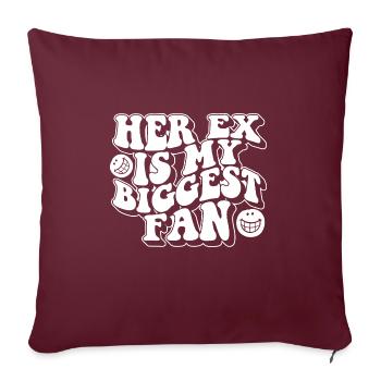 Her Ex Is My Biggest Fan Ex-Girlfriend Break Up - Sofakissenbezug 45 x 45 cm - Burgunderrot - Vorne
