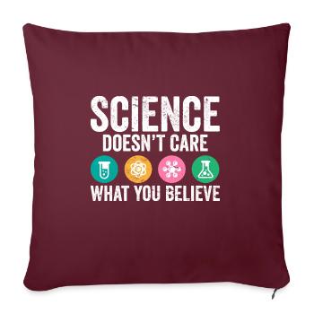 Jeu de mots scientifique La science ne se soucie pas de ce que vous croyez - Housse de coussin décorative 45 x 45 cm - bordeaux - Devant