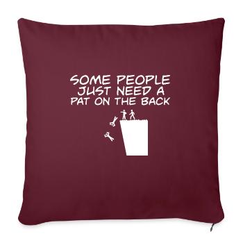 Funny Dark Humor Some People Just Need A Pat On - Sofakissenbezug 45 x 45 cm - Burgunderrot - Vorne