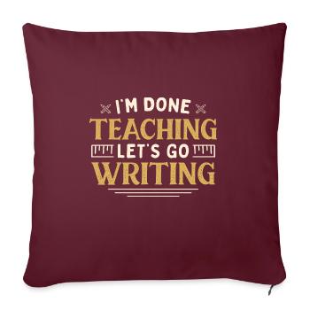 J’ai fini d’enseigner Let’s Go Writing Funny Teacher - Housse de coussin décorative 45 x 45 cm - bordeaux - Devant