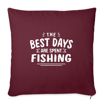 The Best Days Are Spent Fishing Summer Fisherman - Sofakissenbezug 45 x 45 cm - Burgunderrot - Vorne