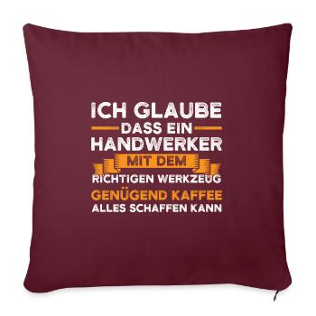Handwerker Beruf Handwerk Geschenk - Sofakissenbezug 45 x 45 cm - Burgunderrot - Vorne