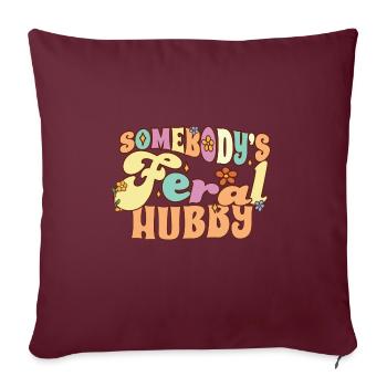 Somebody's Feral Hubby Funny Family Groovy - Sofakissenbezug 45 x 45 cm - Burgunderrot - Vorne