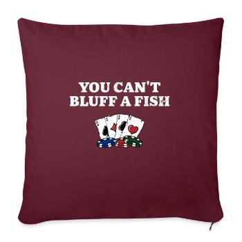 You Can't Bluff a Fish Poker Sarcastic Poker - Sofakissenbezug 45 x 45 cm - Burgunderrot - Vorne