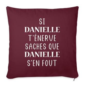 Si danielle t'énerve saches que danielle s'en fout - Housse de coussin décorative 45 x 45 cm - bordeaux - Devant