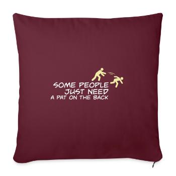 Certaines personnes ont juste besoin d’une tape dans le dos Meme - Housse de coussin décorative 45 x 45 cm - bordeaux - Devant