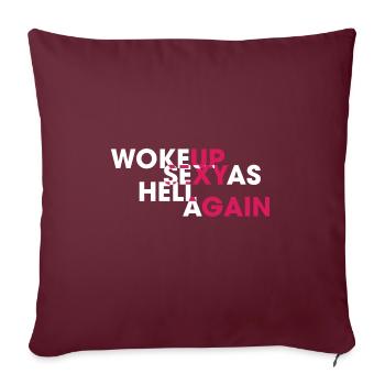 Woke Up Sexy As Hell Again Funny Self Confidence - Sofakissenbezug 45 x 45 cm - Burgunderrot - Vorne