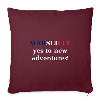 Marseille yes to new adventures gift idea - Sofa pillowcase 17,3'' x 17,3'' (45 x 45 cm) - burgundy - Front