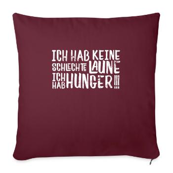 Hunger und schlechte Laune - Sofakissenbezug 45 x 45 cm - Burgunderrot - Vorne