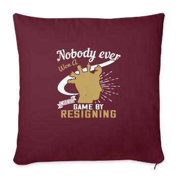 Personne n’a jamais gagné une partie d’échecs en démissionnant - Housse de coussin décorative 45 x 45 cm - bordeaux - Devant