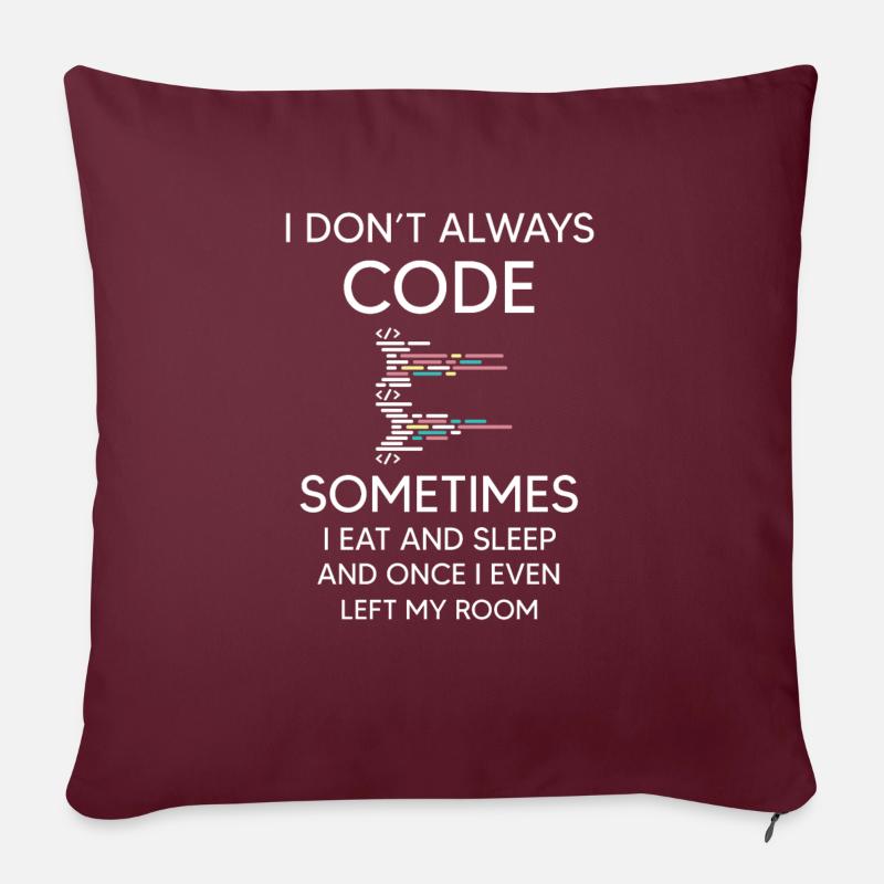 I don't always Code for programmer funny coding - Sofa pillowcase 17,3'' x 17,3'' (45 x 45 cm) - burgundy