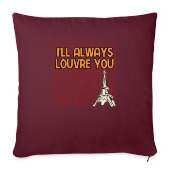 Ill Always Louvre You Positive Quotes French - Sofakissenbezug 45 x 45 cm - Burgunderrot - Vorne