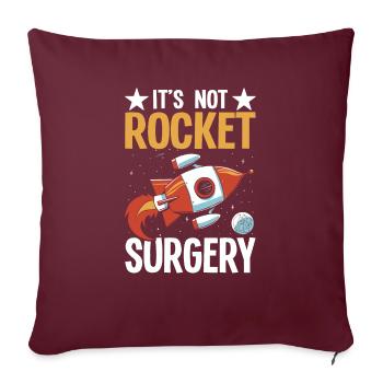 It's Not Rocket Surgery Doctor Of Medicine Surgeon - Sofakissenbezug 45 x 45 cm - Burgunderrot - Vorne