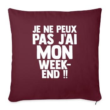 Je Peux Pas J'ai Mon Week-end J'peux Pas - Housse de coussin décorative 45 x 45 cm - bordeaux - Devant