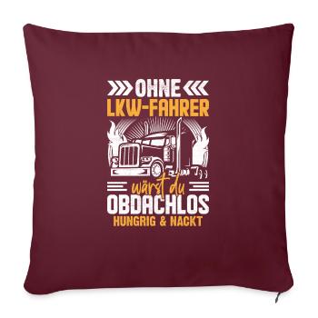 LKW-Fahrer Trucker Fernfahrer Obdachlos - Sofakissenbezug 45 x 45 cm - Burgunderrot - Vorne