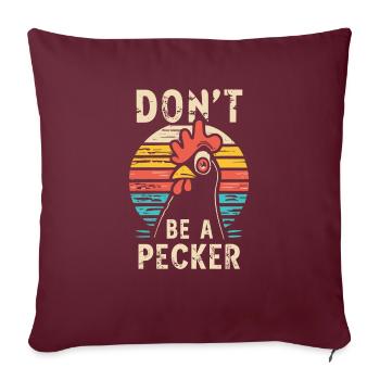 Le poulet ne soit pas un pic - Housse de coussin décorative 45 x 45 cm - bordeaux - Devant