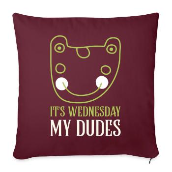 It is Wednesday my dudes! It's wednesday my dudes - Sofakissenbezug 45 x 45 cm - Burgunderrot - Vorne