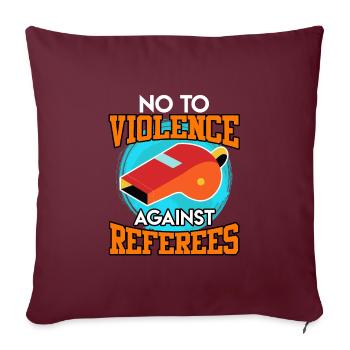Non à la violence contre les arbitres arbitres - Housse de coussin décorative 45 x 45 cm - bordeaux - Devant