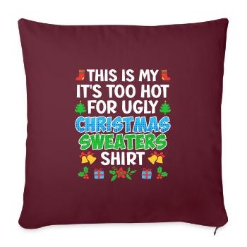 Il fait trop chaud pour Ugly Christmas - Housse de coussin décorative 45 x 45 cm - bordeaux - Devant