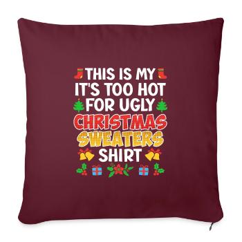Il fait trop chaud pour Ugly Christmas - Housse de coussin décorative 45 x 45 cm - bordeaux - Devant