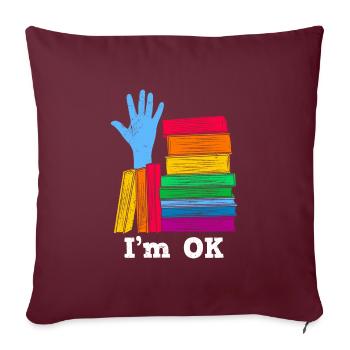 Buchlieberhaber Je suis OK avec les livres Amoureux des livres - Housse de coussin décorative 45 x 45 cm - bordeaux - Devant