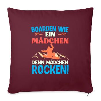 Boarden wie ein Mädchen Denn Mädchen Rocken! - Sofakissenbezug 45 x 45 cm - Burgunderrot - Vorne