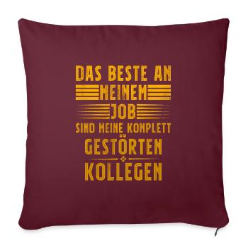 Drôle : Ce qu’il y a de mieux dans ce travail, ce sont les collègues dérangés - Housse de coussin décorative 45 x 45 cm - bordeaux - Devant