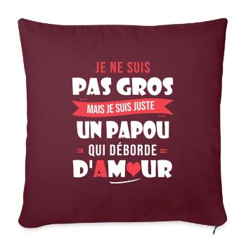 Papou pas gros trop d amour papa papi cadeau fete - Housse de coussin décorative 45 x 45 cm - bordeaux - Devant