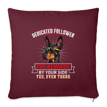Doberman DEDICATED FOLLOWER Doberman Besitzer - Sofakissenbezug 45 x 45 cm - Burgunderrot - Vorne