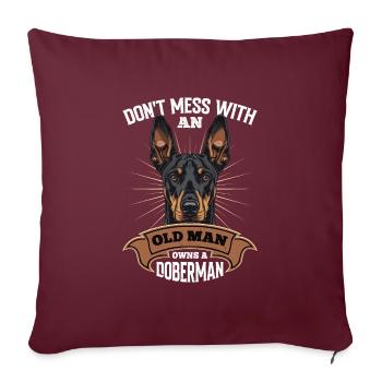 Doberman DON'T MESS WITH AN OLD MAN Lustiges - Sofakissenbezug 45 x 45 cm - Burgunderrot - Vorne