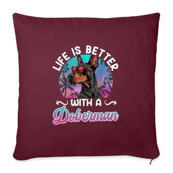 Propriétaire de doberman LA VIE EST MEILLEURE AVEC UN DOBERMAN - Housse de coussin décorative 45 x 45 cm - bordeaux - Devant