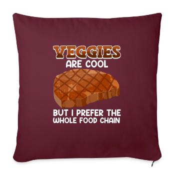 LES LÉGUMES SONT COOL MAIS JE PRÉFÈRE TOUTE LA CHAÎNE ALIMENTAIRE - Housse de coussin décorative 45 x 45 cm - bordeaux - Devant