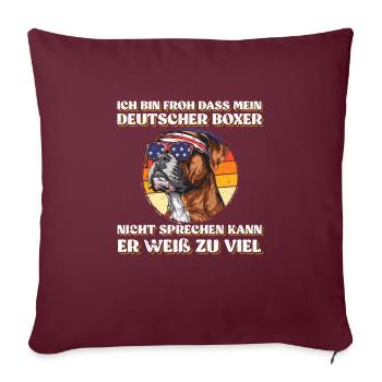 Boxer BIN FROH DASS MEIN DEUTSCHER BOXER NICHT - Sofakissenbezug 45 x 45 cm - Burgunderrot - Vorne