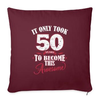 50e anniversaire Il n’a fallu que 50 ans pour Awesome - Housse de coussin décorative 45 x 45 cm - bordeaux - Devant