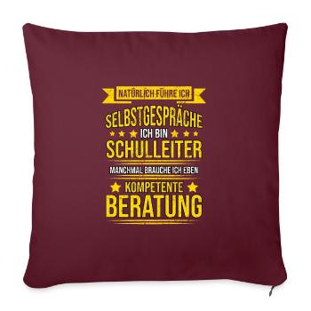 Lustiger Spruch Schulleiter Lehrer Schule Geschenk - Sofakissenbezug 45 x 45 cm - Burgunderrot - Vorne